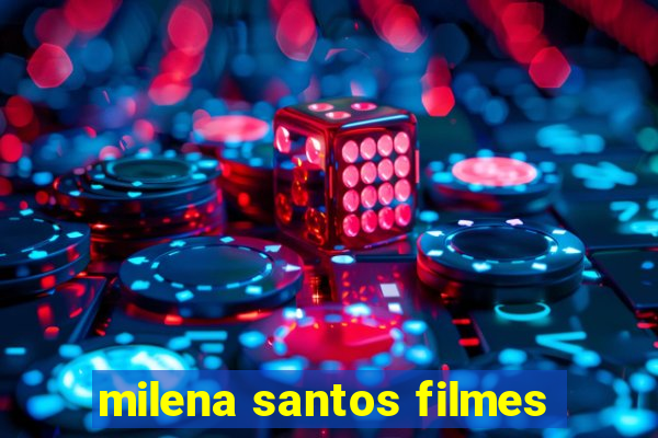 milena santos filmes